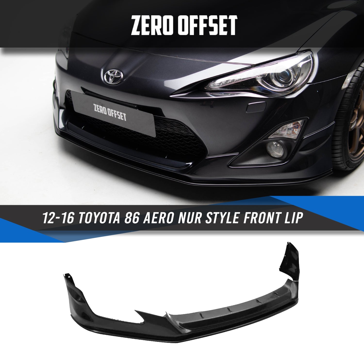 Zero Offset  Aero Nur Style Front Lip for 12-16 Toyota 86 (ZN6) - MODE Auto Concepts