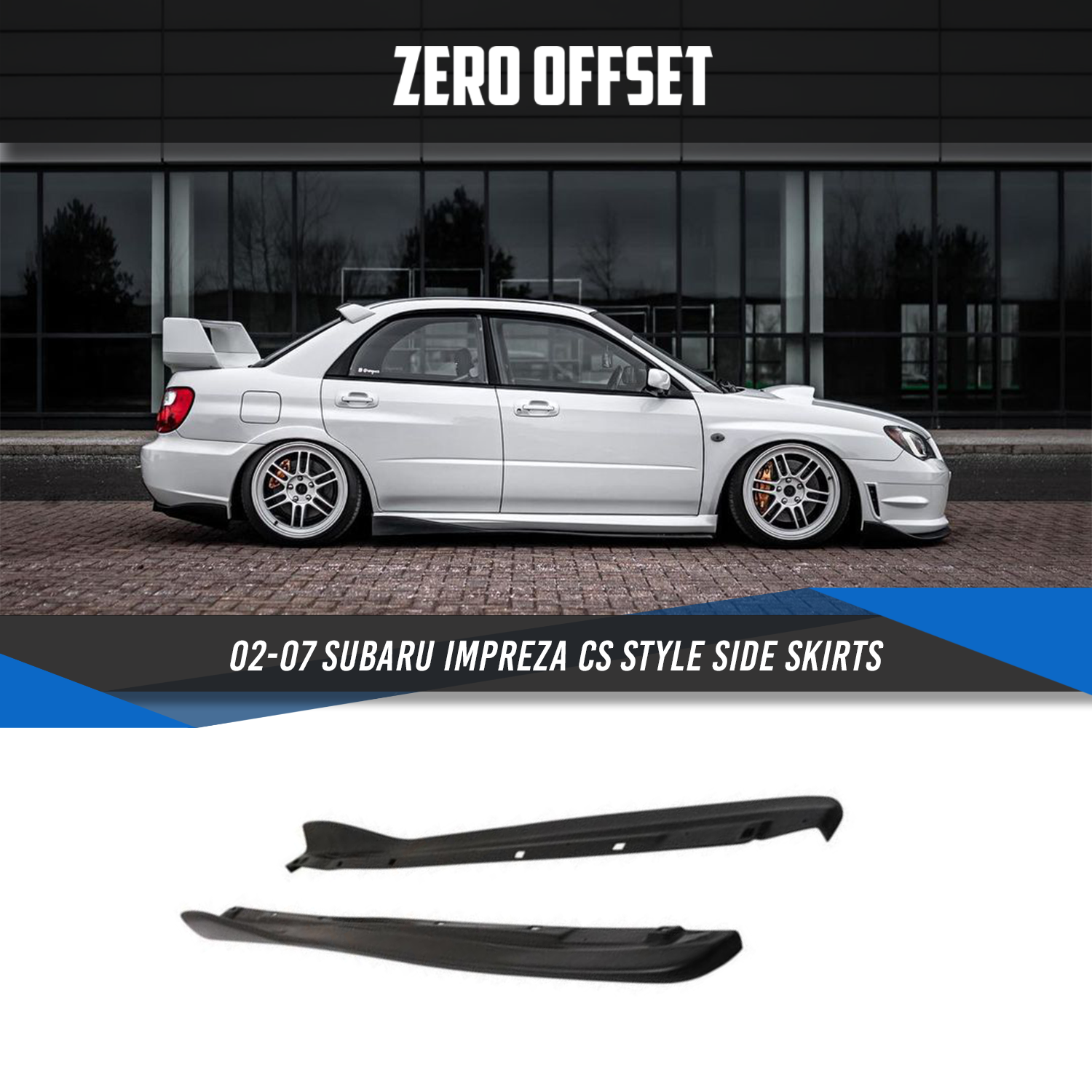 Zero Offset  CS Style Side Skirts for 02-07 Subaru Impreza - MODE Auto Concepts