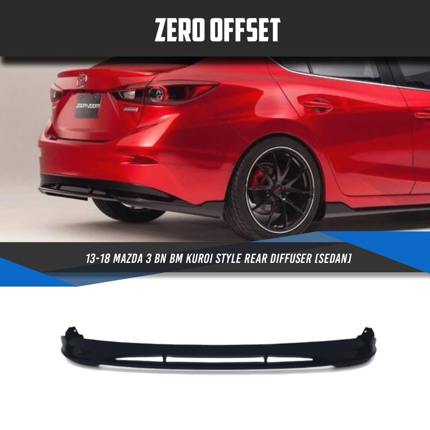 Zero Offset Kuroi Style Rear Diffuser for 13-18 Mazda 3 BN/BM (Sedan)
