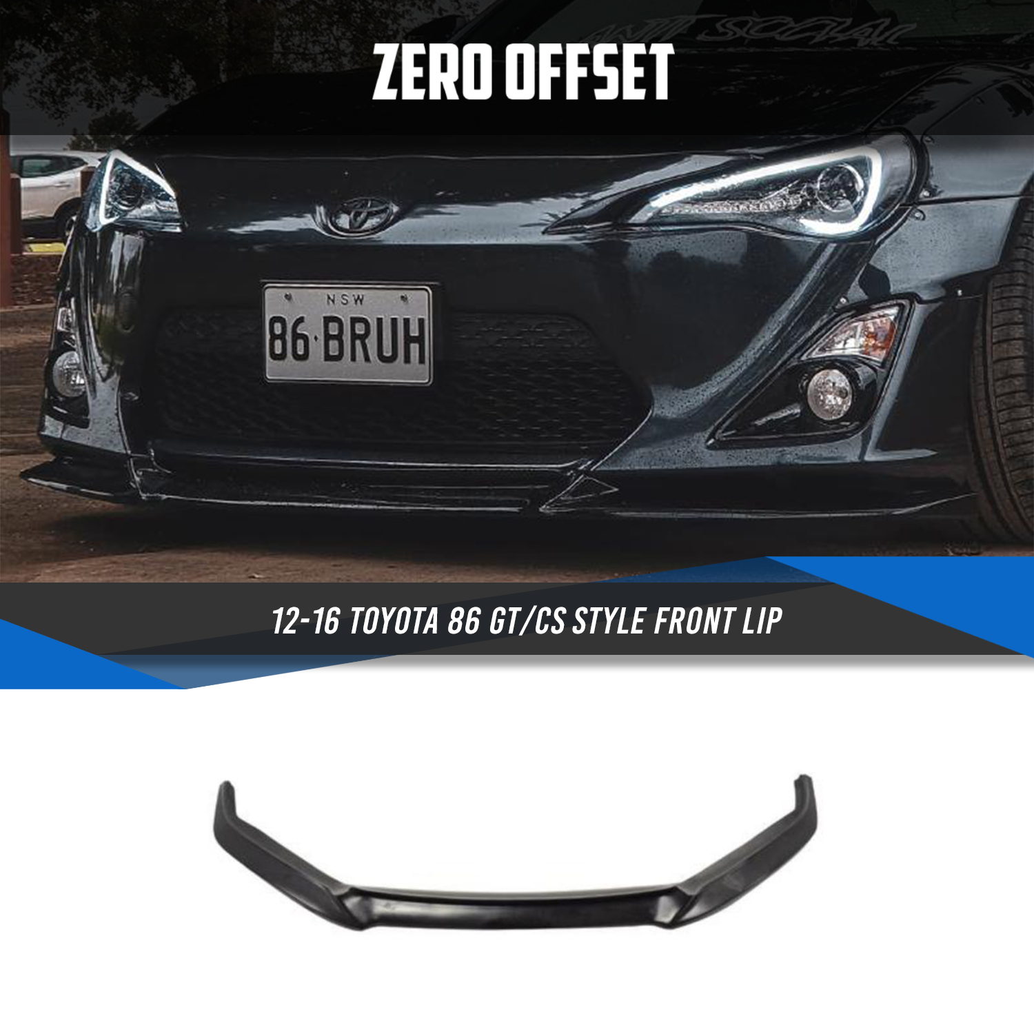 Zero Offset  GT/CS Style Front Lip for 12-16 Toyota 86 (ZN6) - MODE Auto Concepts
